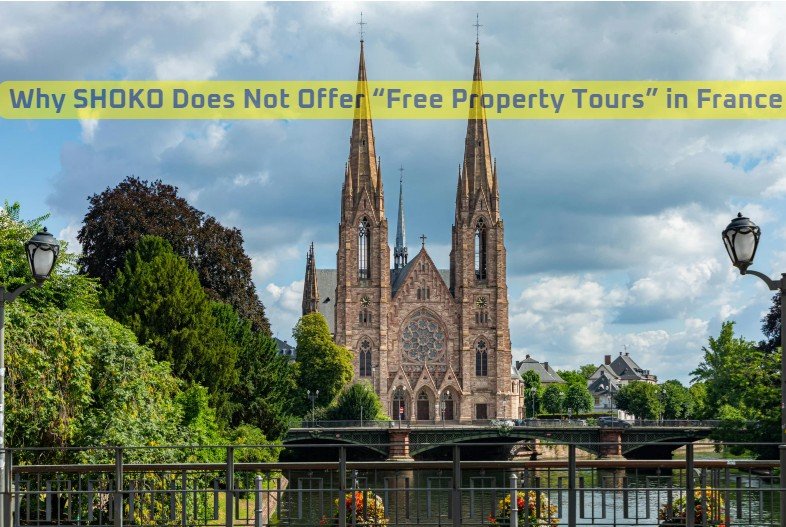 SHOKO explains why free property tours are not offered to North American buyers in France